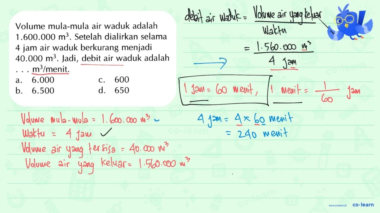 Volume mula-mula air waduk adalah 1.600.000 m^3. Setelah