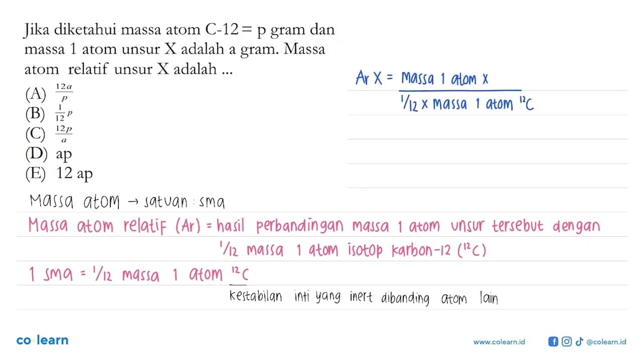 Jika diketahui massa atom C-12= p gram dan massa 1 atom