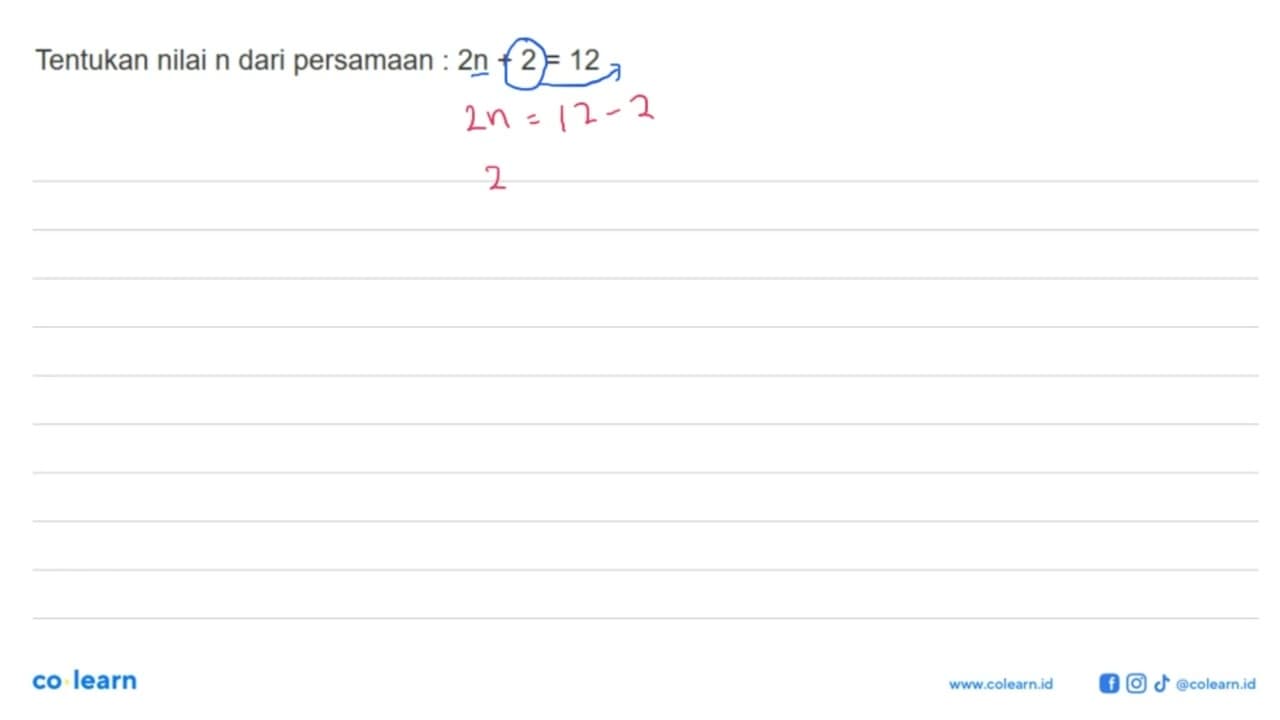 Tentukan nilai n dari persamaan: 2n+2=12