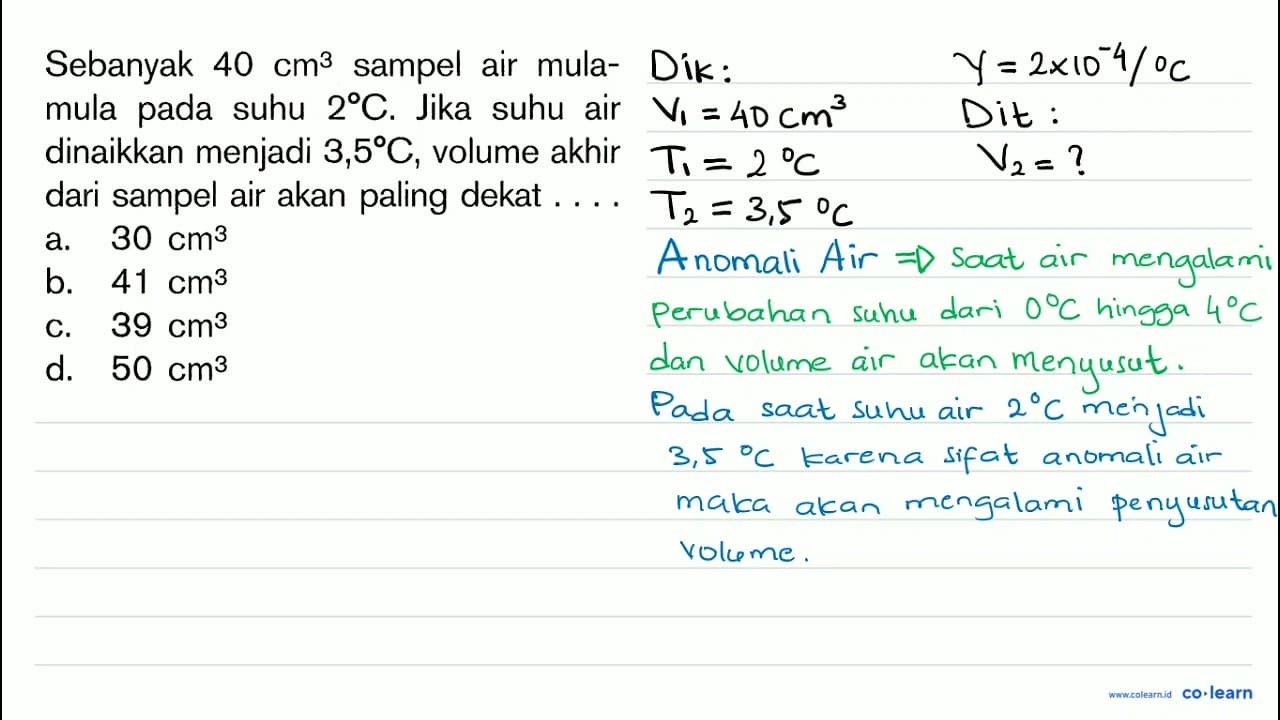 Sebanyak 40 cm^(3) sampel air mulamula pada suhu 2 C . Jika