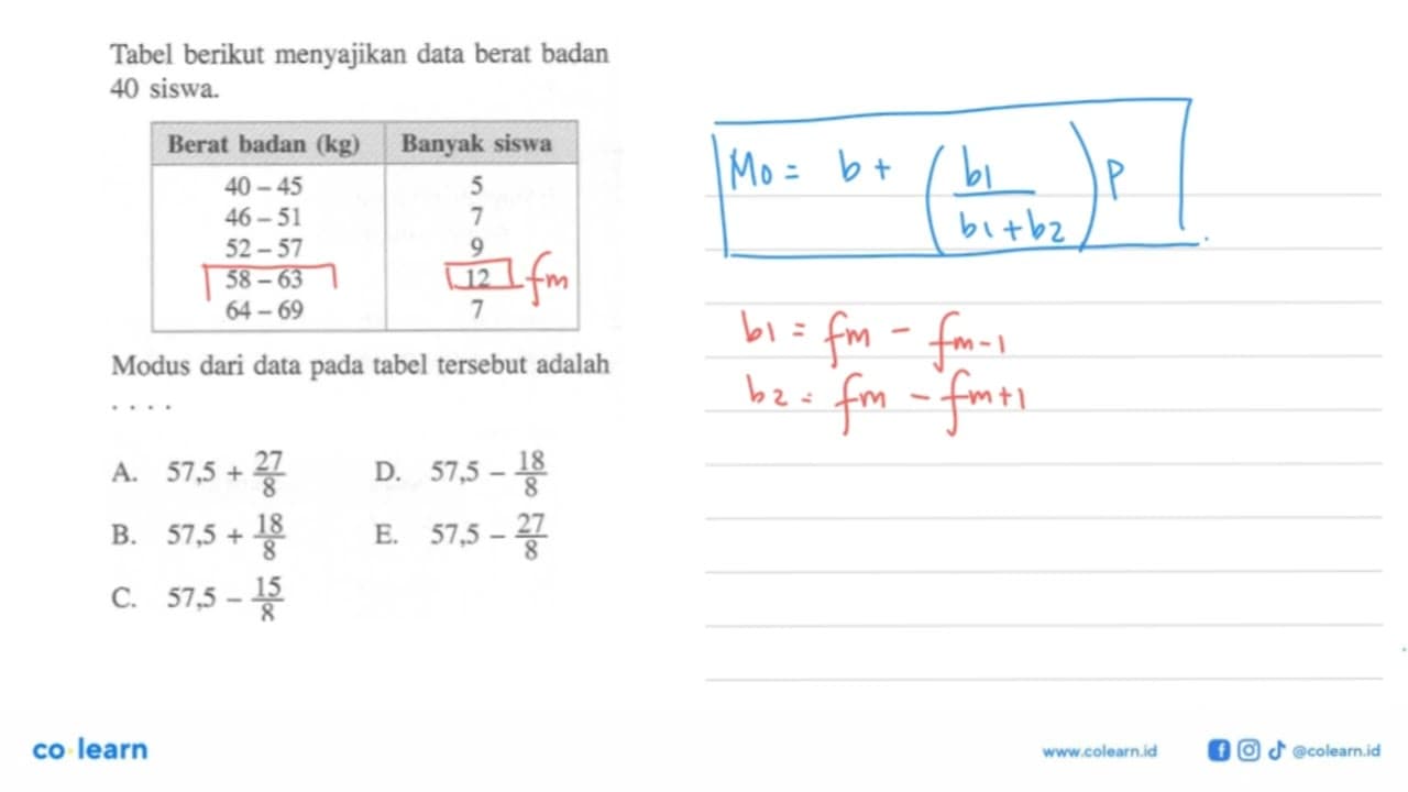 Tabel berikut menyajikan data berat badan 40 siswa. Berat