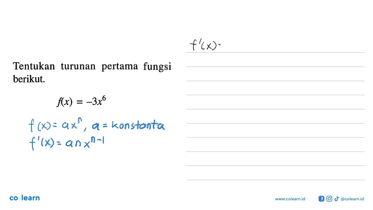 Tentukan turunan pertama fungsi berikut.f(x)=-3x^6
