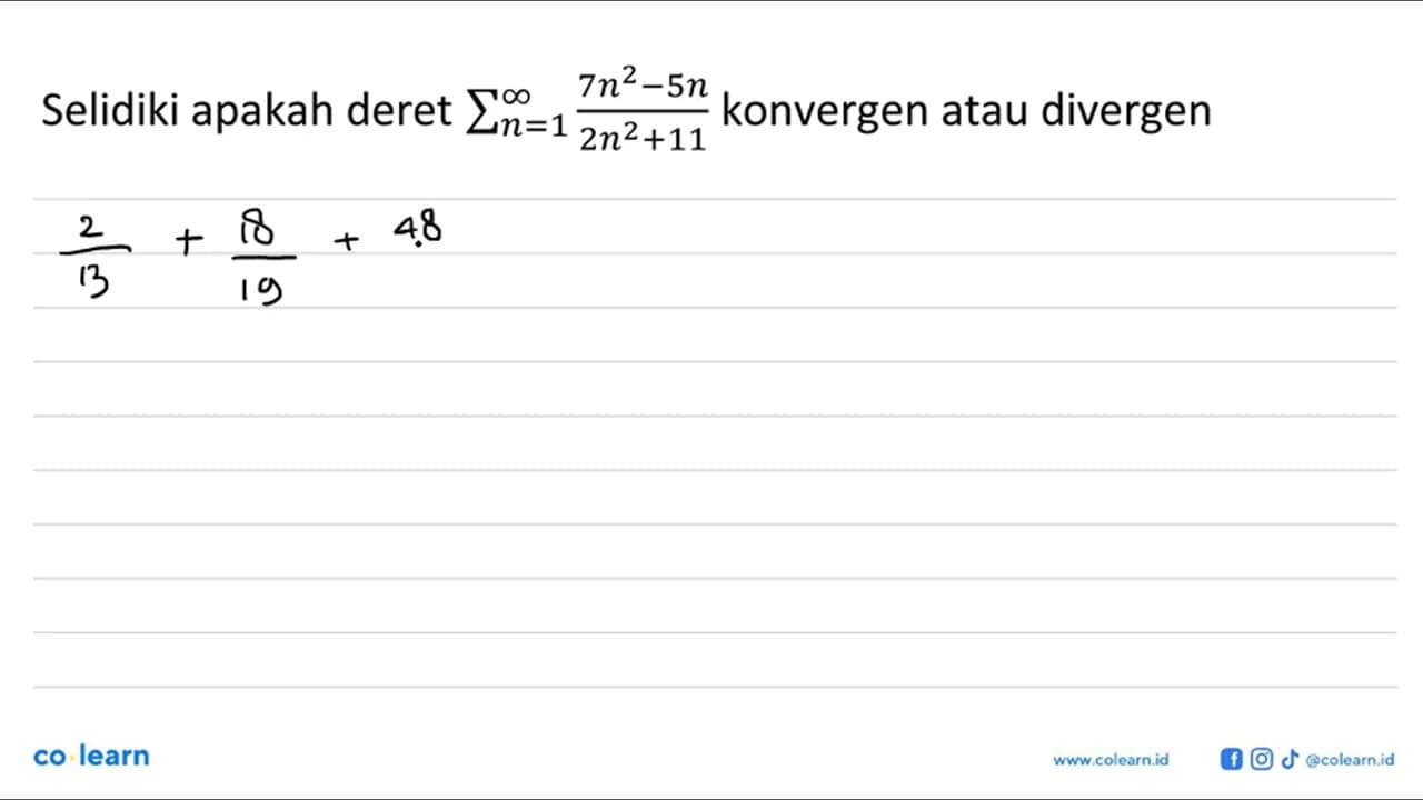 Selidiki apakah deret sigma n=1 tak hingga