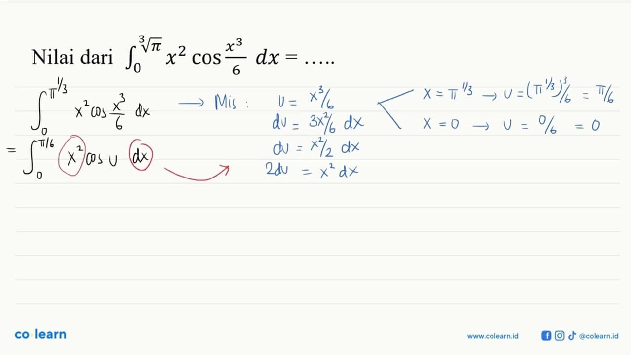 Nilai dari integral 0 pi^(1/3) x^2 cos (x^3/6) dx=....