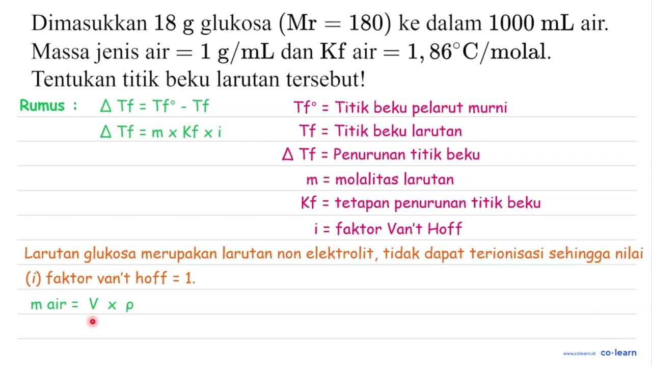 Dimasukkan 18 g glukosa (Mr=180) ke dalam 1000 mL air.