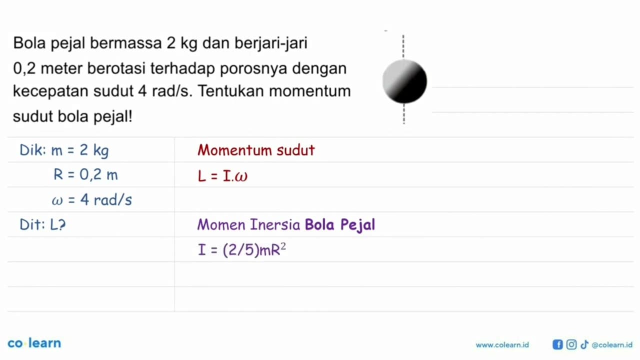 Bola pejal bermassa 2 kg dan berjari-jari 0,2 meter