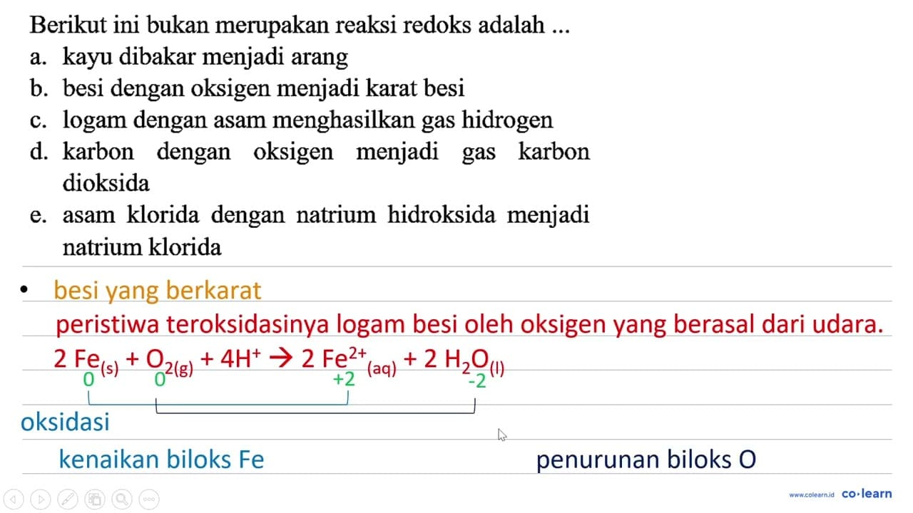 Berikut ini bukan merupakan reaksi redoks adalah ... a.