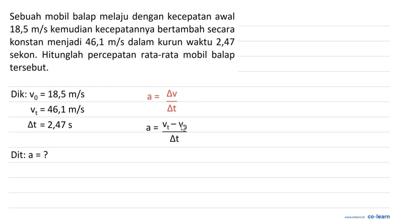 Sebuah mobil balap melaju dengan kecepatan awal 18,5 m / s