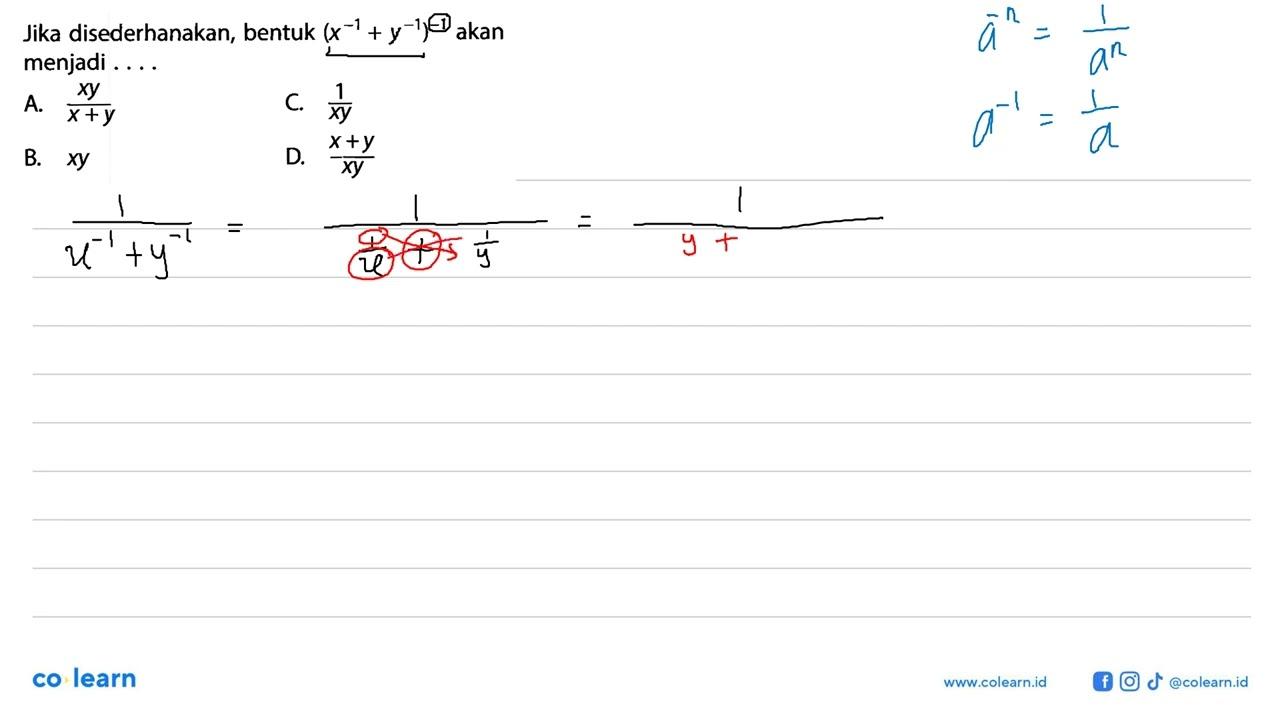 Jika disederhanakan, bentuk (x^(-1) + y^(-1))^(-1) akan