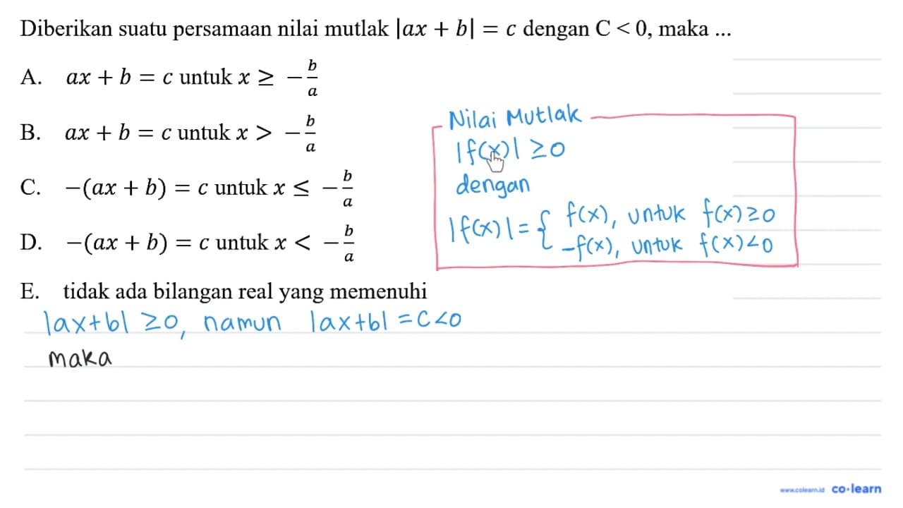 Diberikan suatu persamaan nilai mutlak |a x+b|=c dengan C<0