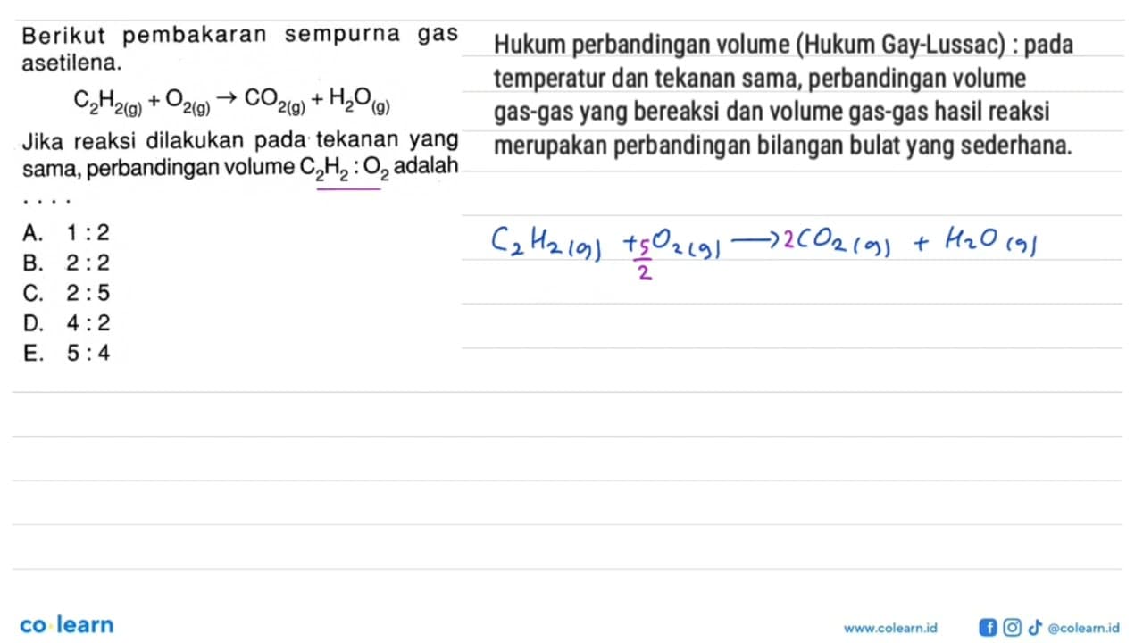 Berikut pembakaran sempurna gas asetilena.C2H2(g)+O2(g) ->