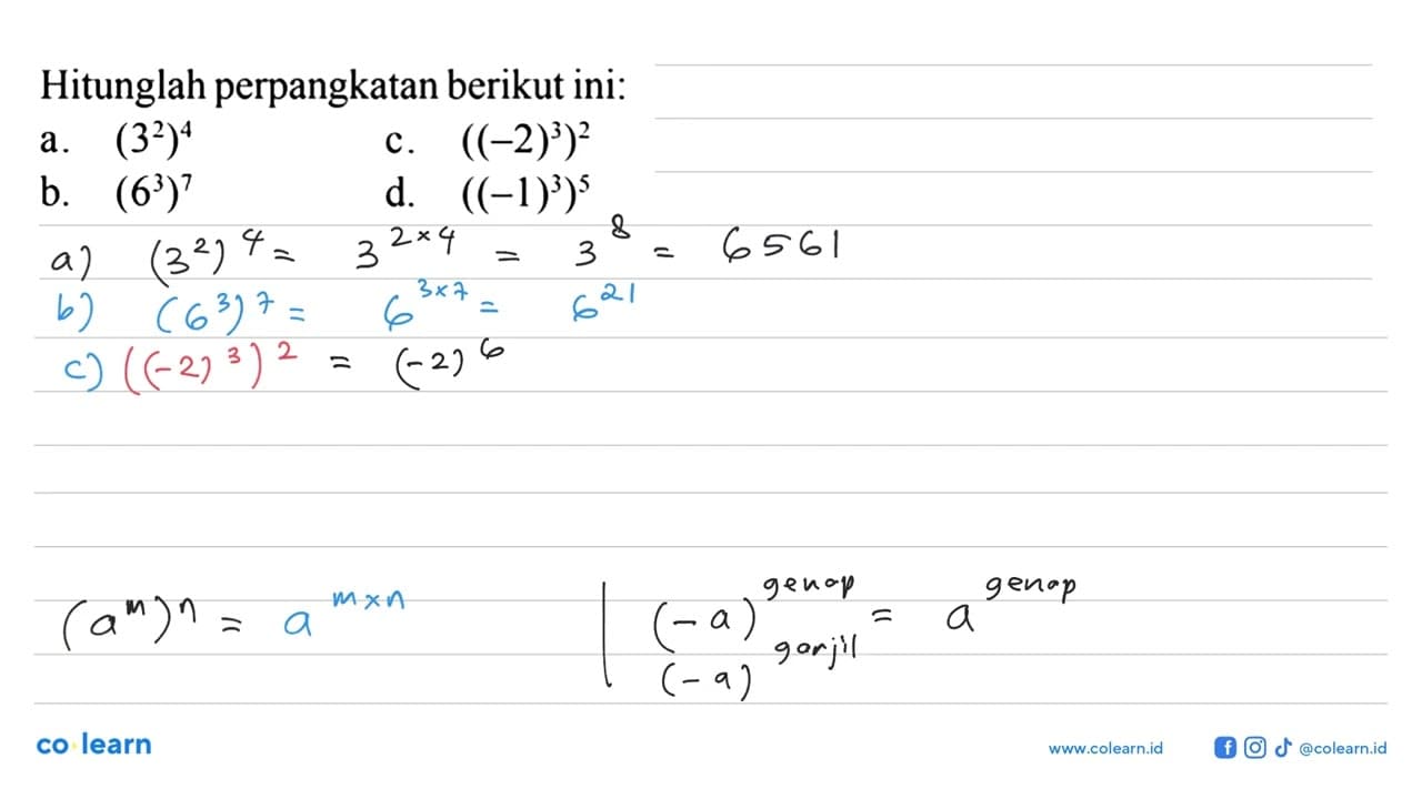 Hitunglah perpangkatan berikut ini: a. (3^2)^4 c.