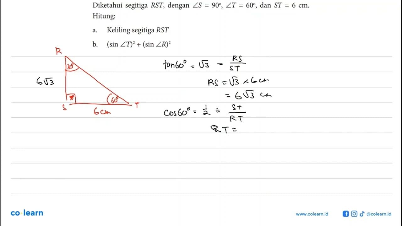 Diketahui segitiga RST, dengan sudut S=90, sudut T=60, dan