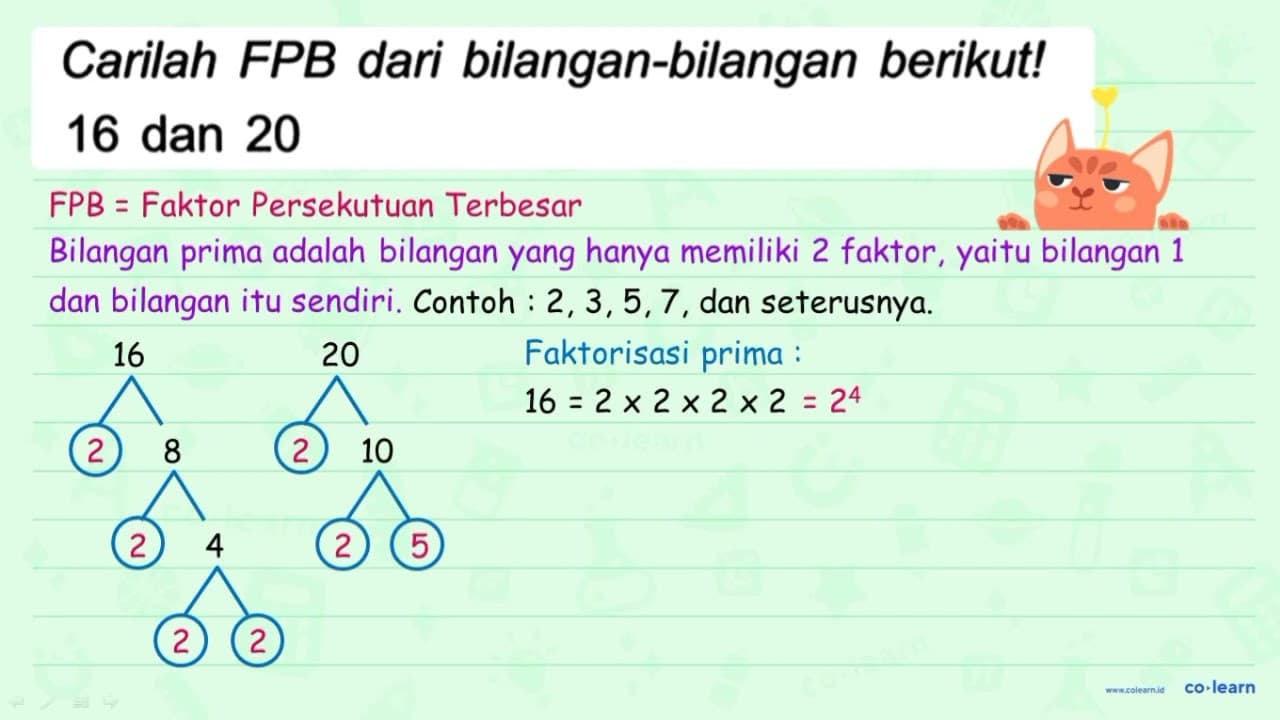 Carilah FPB dari bilangan-bilangan berikut! 16 dan 20