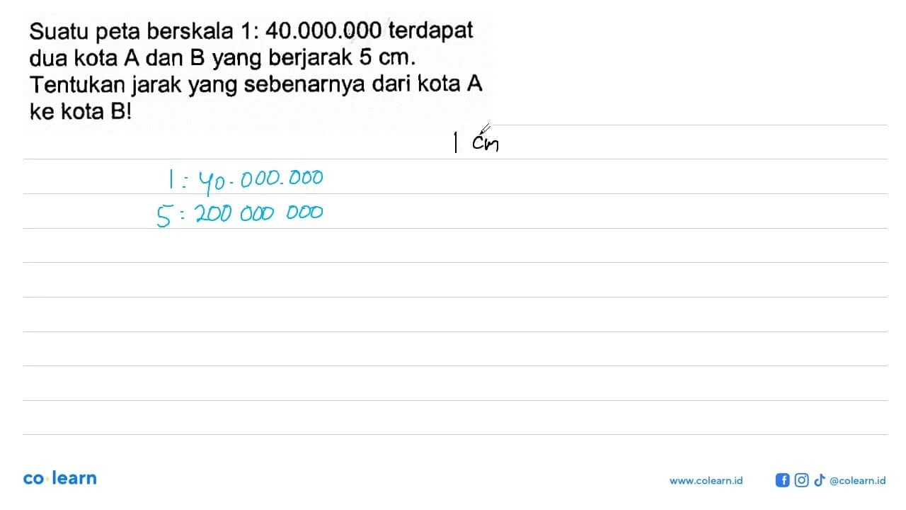 Suatu peta berskala 1:40.000.000 terdapat dua kota A dan B