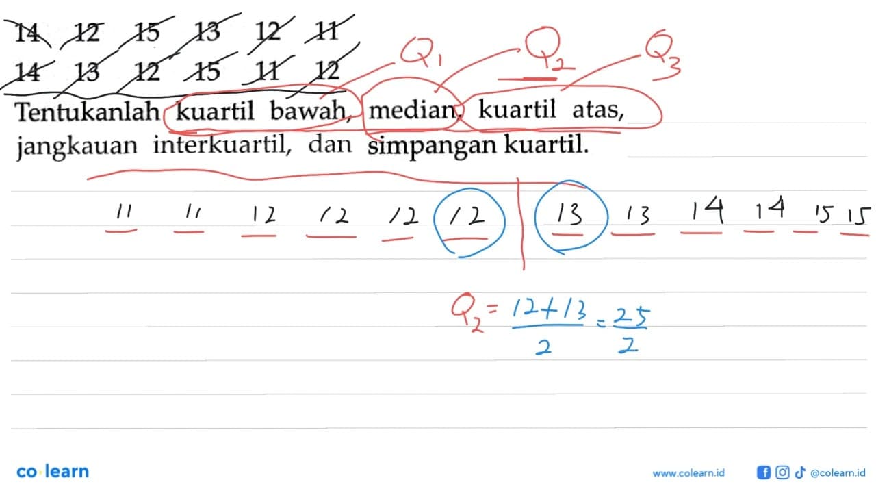 14 12 15 13 12 11 14 13 12 15 11 12 Tentukanlah kuartil