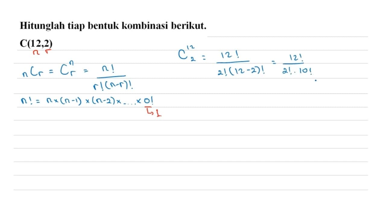 Hitunglah tiap bentuk kombinasi berikut. C(12,2)