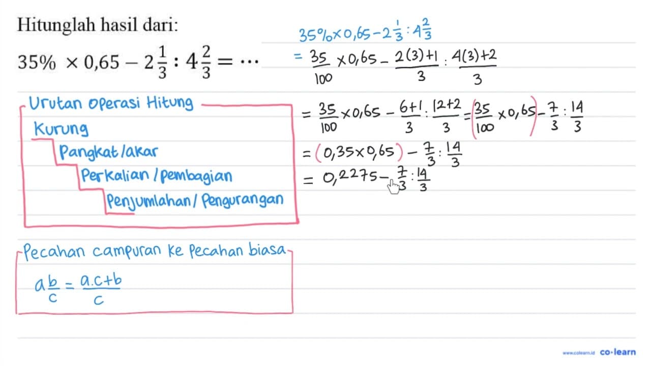 Hitunglah hasil dari: 35 % x 0,65-2 (1)/(3): 4 (2)/(3)=..