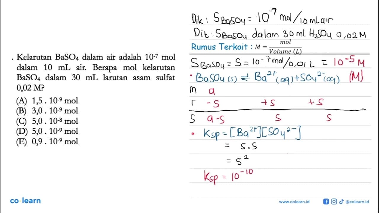 Kelarutan BaSO4 dalam air adalah 10^-7 mol dalam 10 mL air.