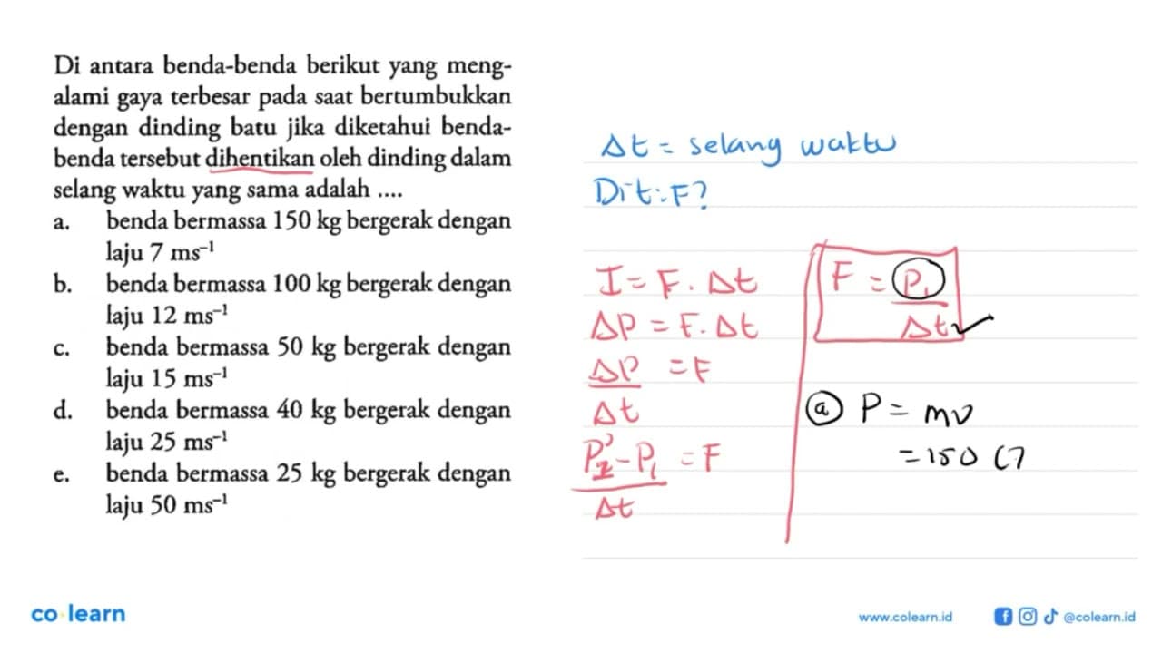 Di antara benda-benda berikut yang mengalami gaya terbesar