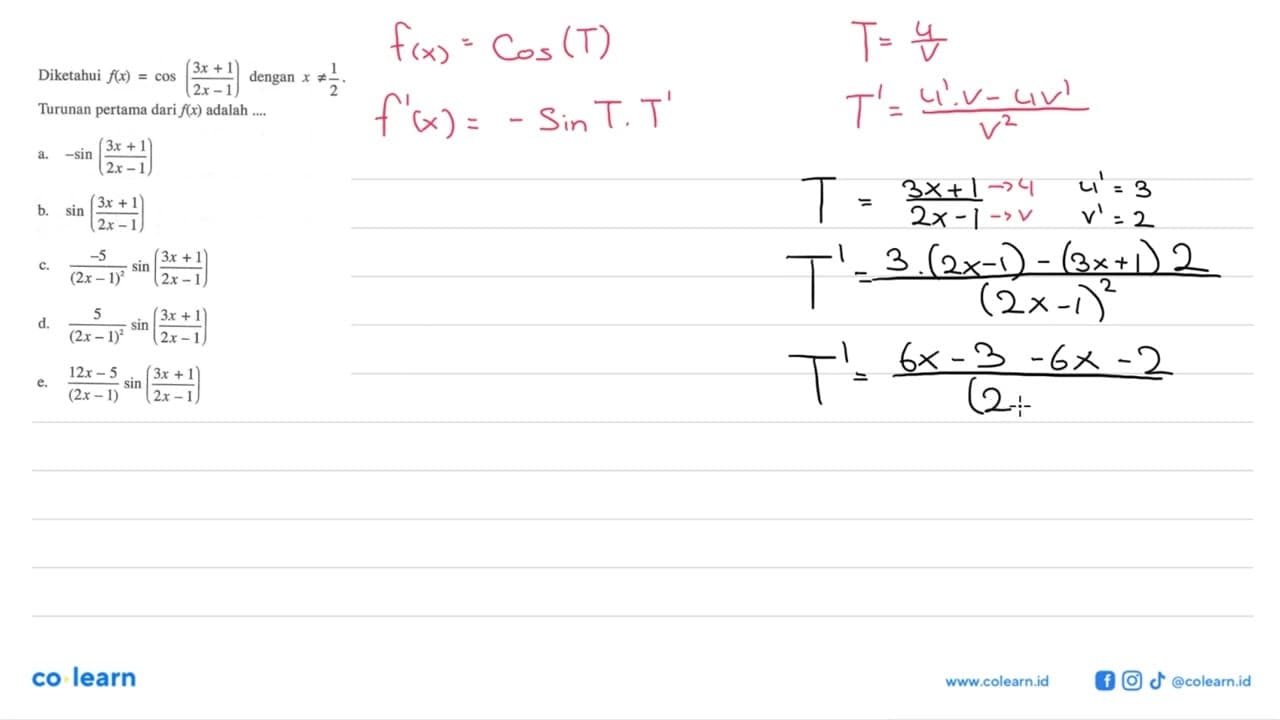 Diketahui f(x)=cos((3x+1)/(2x-1)) dengan x=/=1/2. Turunan