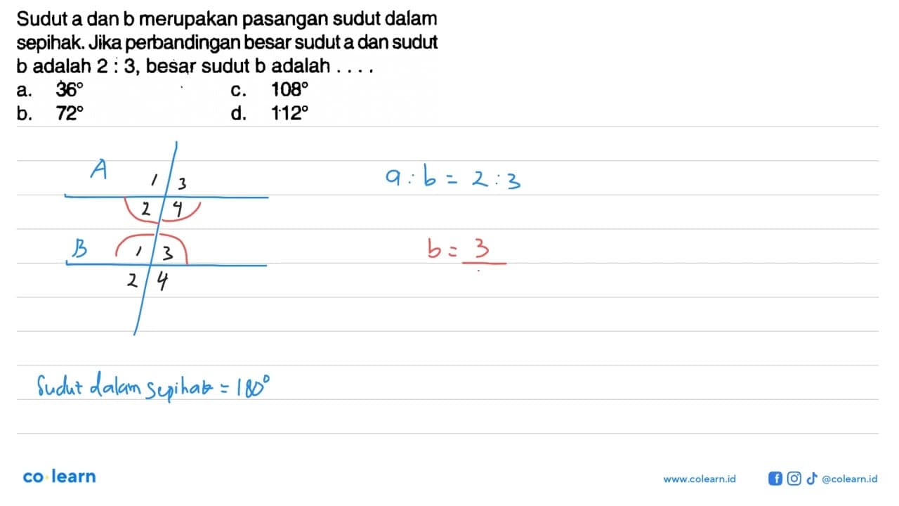 Sudut a dan b merupakan pasangan sudut dalam sepihak. Jika