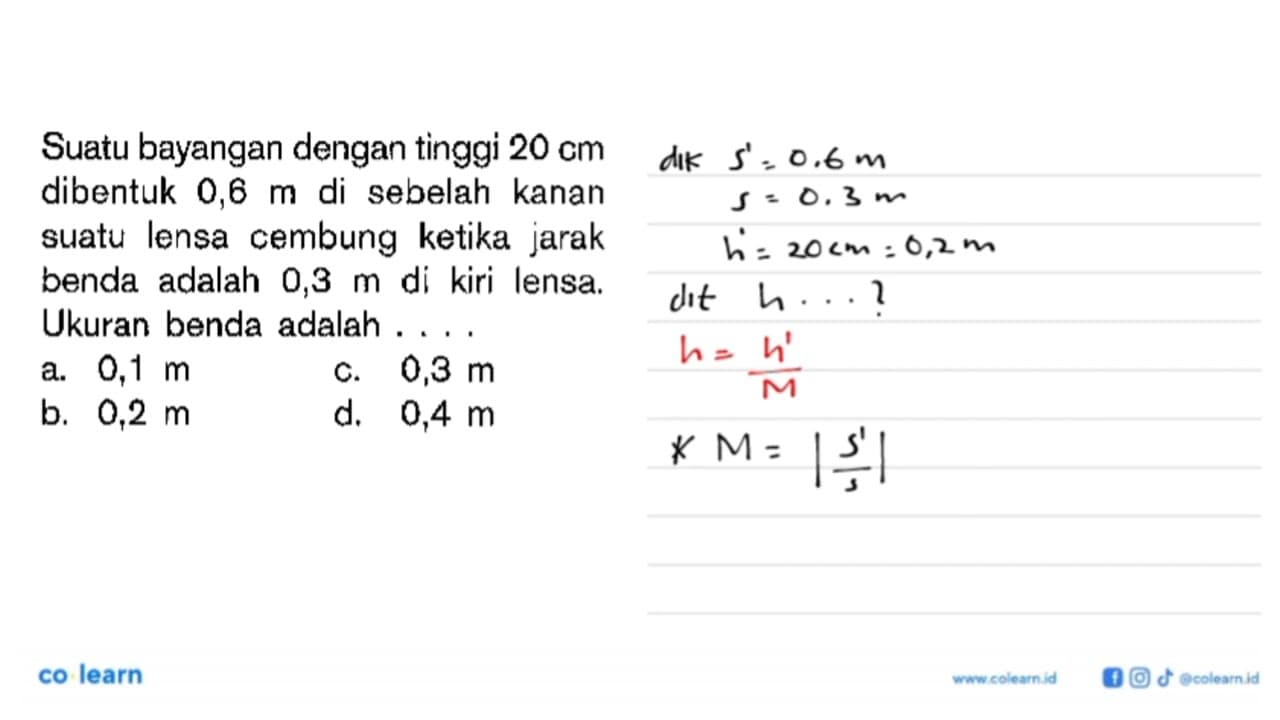 Suatu bayangan dengan tinggi 20 cm dibentuk 0,6 m di