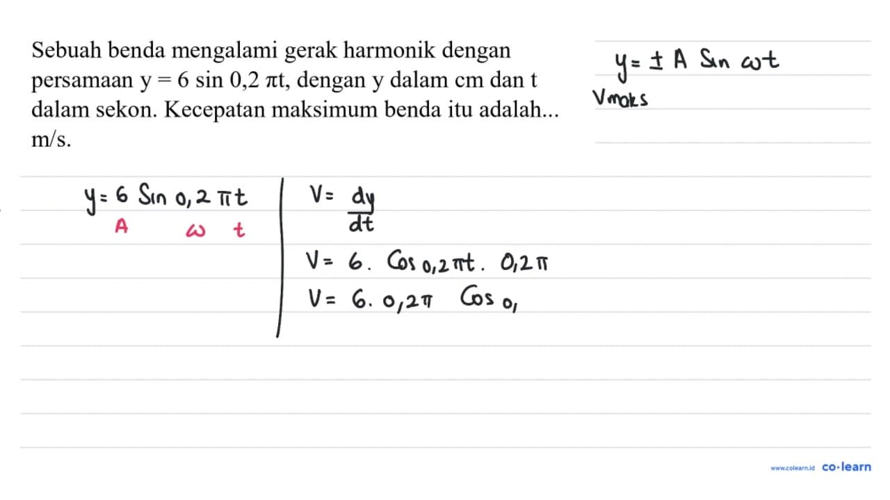 Sebuah benda mengalami gerak harmonik dengan persamaan y=6