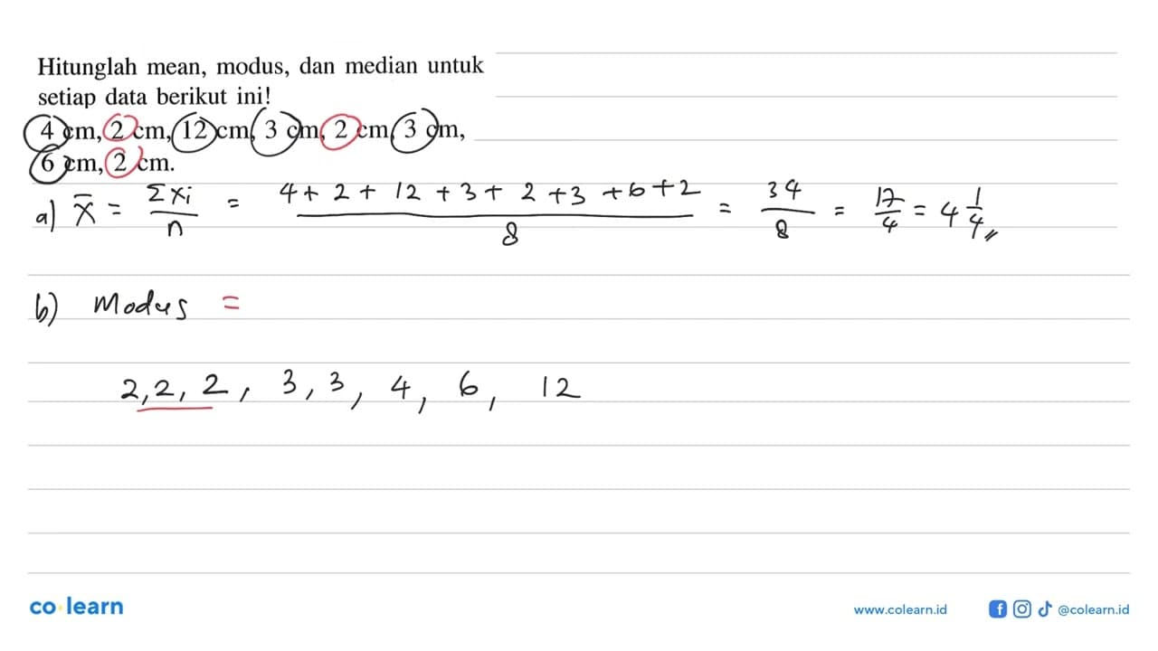 Hitunglah mean, modus, dan median untuk setiap data berikut