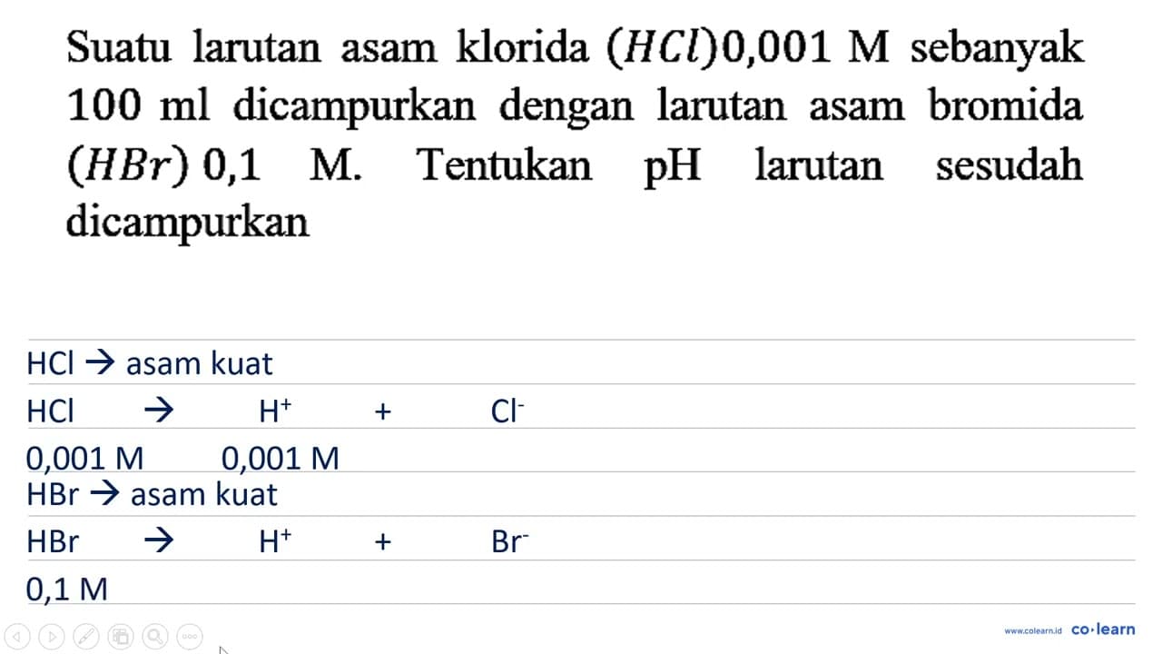 Suatu larutan asam klorida (HCl) 0,001 M sebanyak 100 ml