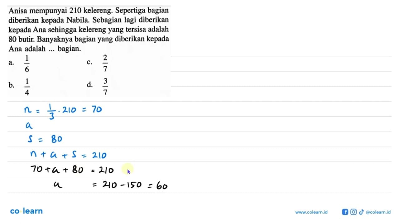 Anisa mempunyai 210 kelereng. Sepertiga bagian diberikan