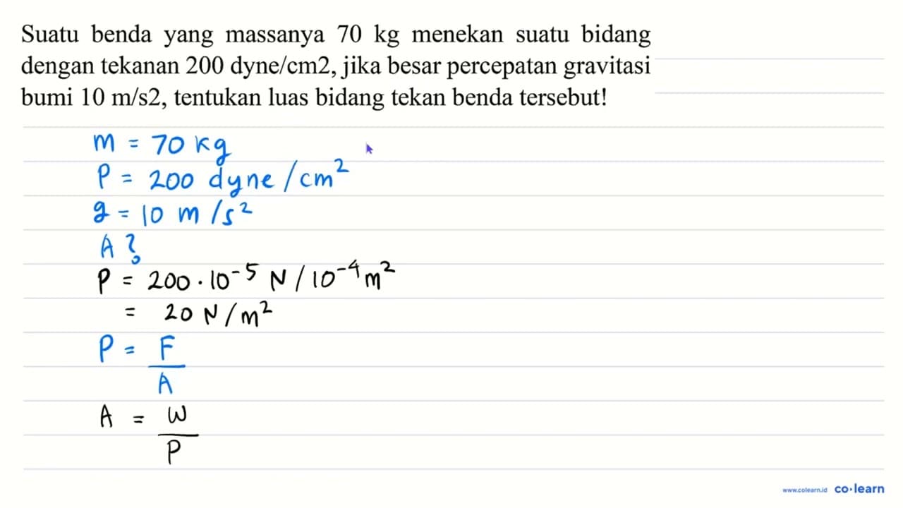 Suatu benda yang massanya 70 kg menekan suatu bidang dengan