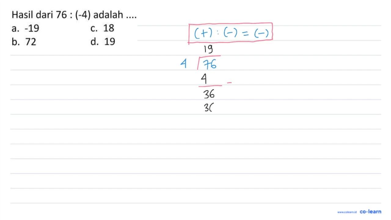 Hasil dari 76 : (-4) adalah ...