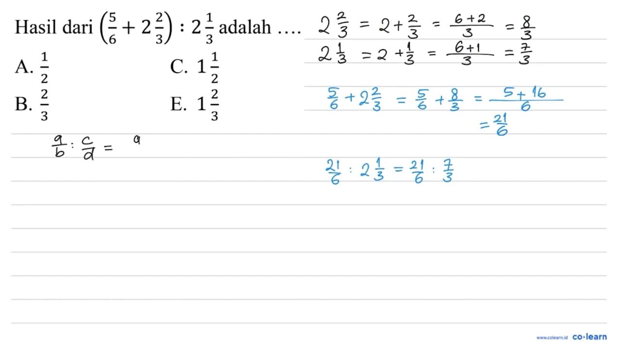 Hasil dari ((5)/(6)+2 (2)/(3)): 2 (1)/(3) adalah ....