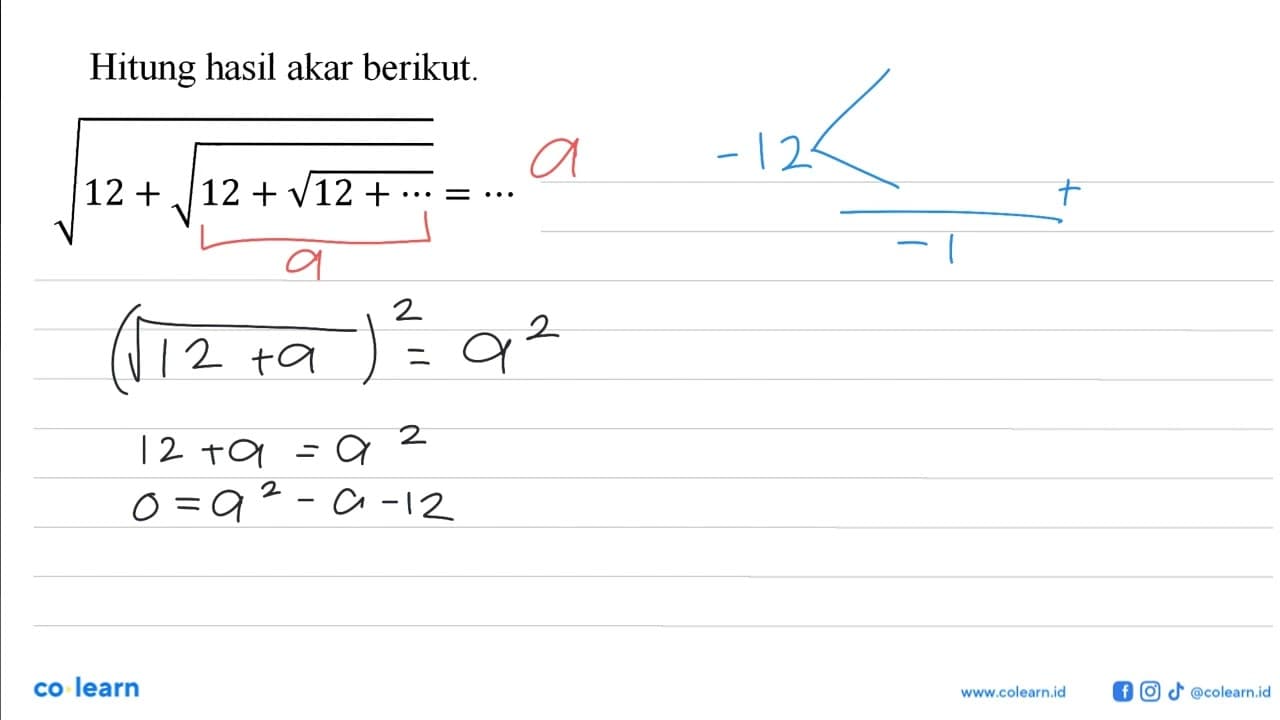 Hitung hasil akar berikut. akar(12 + akar(12 + akar(12 +