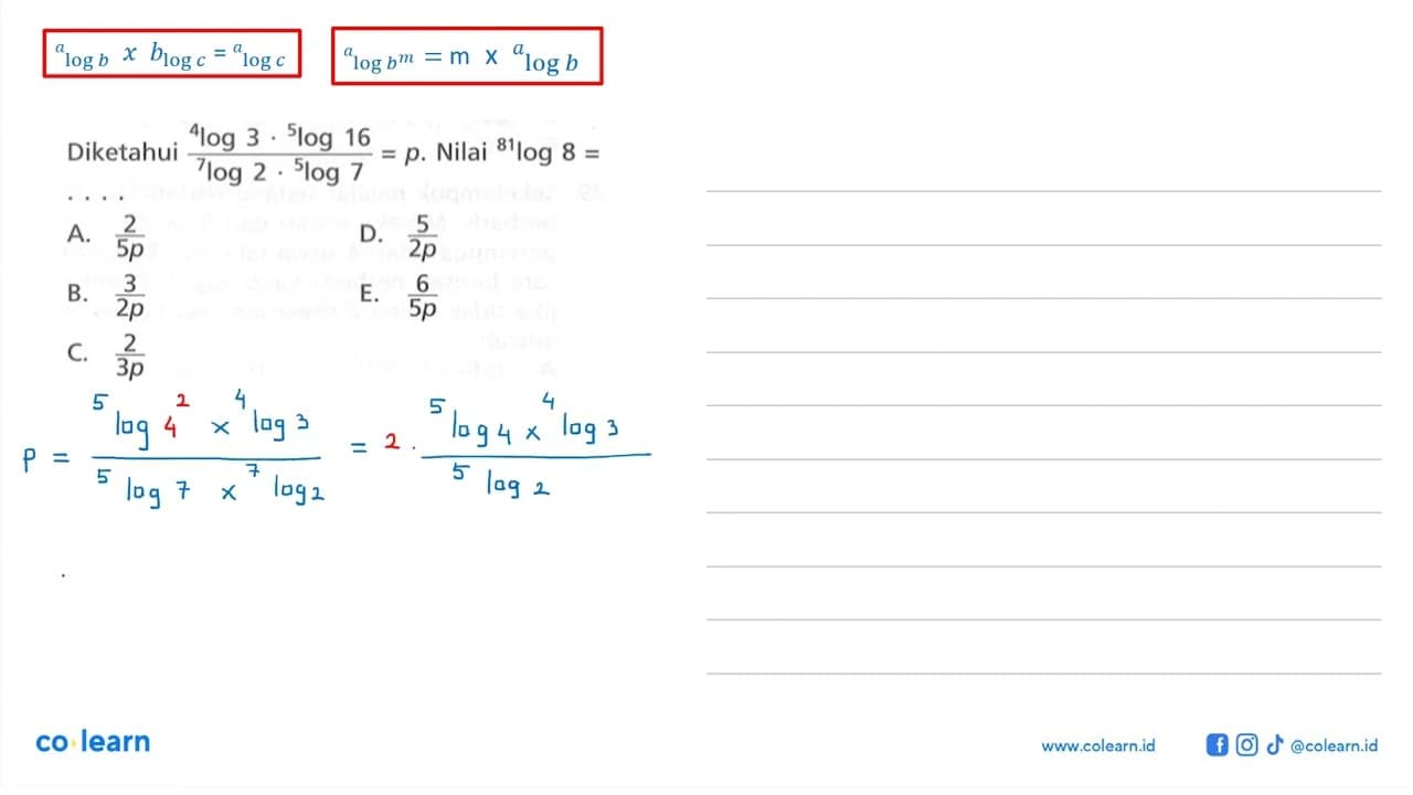 Diketahui (4 log 3. 5 log 16)/(7 log 2. 5 log 7)=p. Nilai