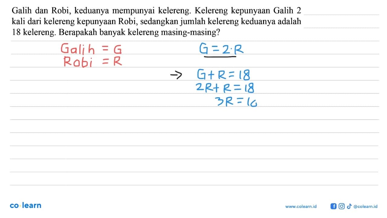 Galih dan Robi, keduanya mempunyai kelereng. Kelereng