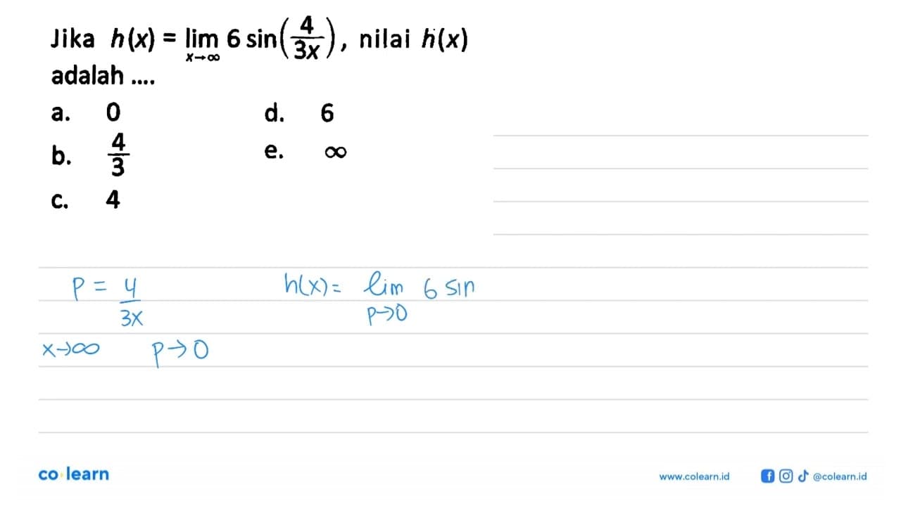 Jika h(x) = lim x-> takhingga (6 sin (4/(3x))), nilai h(x)