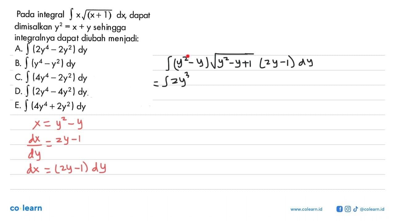 Pada integral x akar(x+1) dx, dapat dimisalkan y^2=x+y