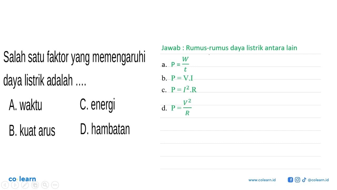 Salah satu faktor yang memengaruhi daya listrik adalah ....