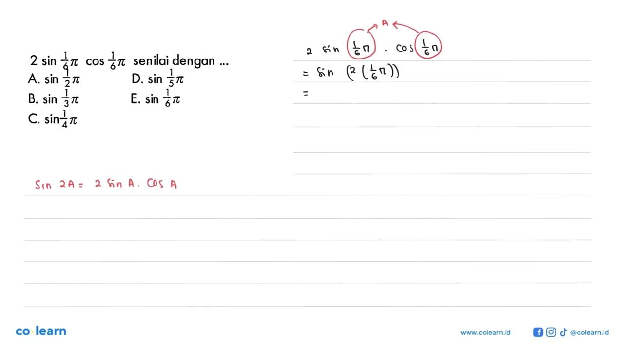 2 sin 1/6 pi cos 1/6 pi senilai dengan ...