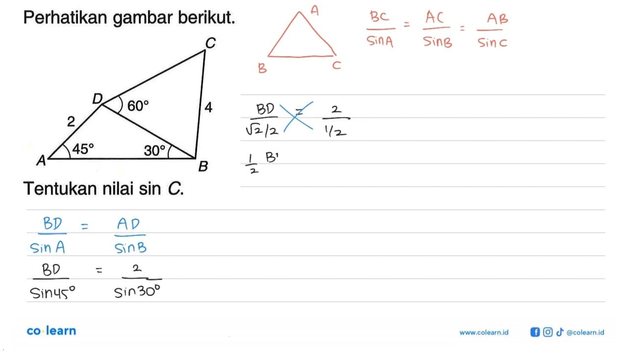 Perhatikan gambar berikut. A B C D 2 4 45 30 60 Tentukan