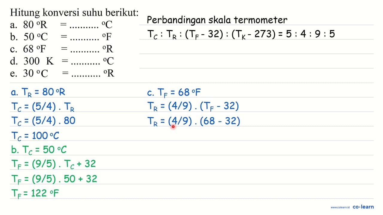 Hitung konversi suhu berikut: a. 80 R= ........... { ) C b.