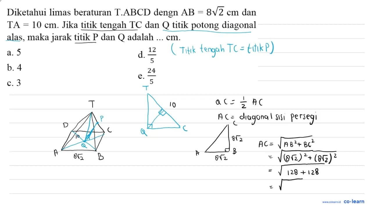 Diketahui limas beraturan T.ABCD dengn A B=8 akar(2) cm dan