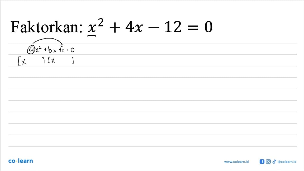 Faktorkan: x^2 + 4x - 12 = 0