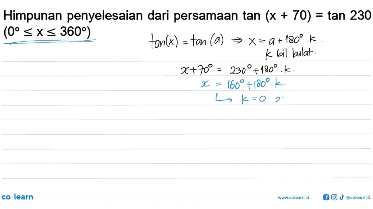 Himpunan penyelesaian dari persamaan tan (x + 70) =tan 230