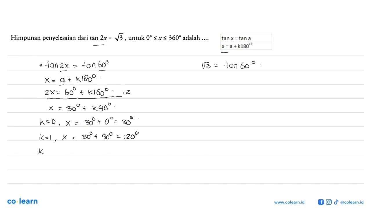 Himpunan penyelesaian dari tan(2x)=akar(3), untuk 0<=x<=360