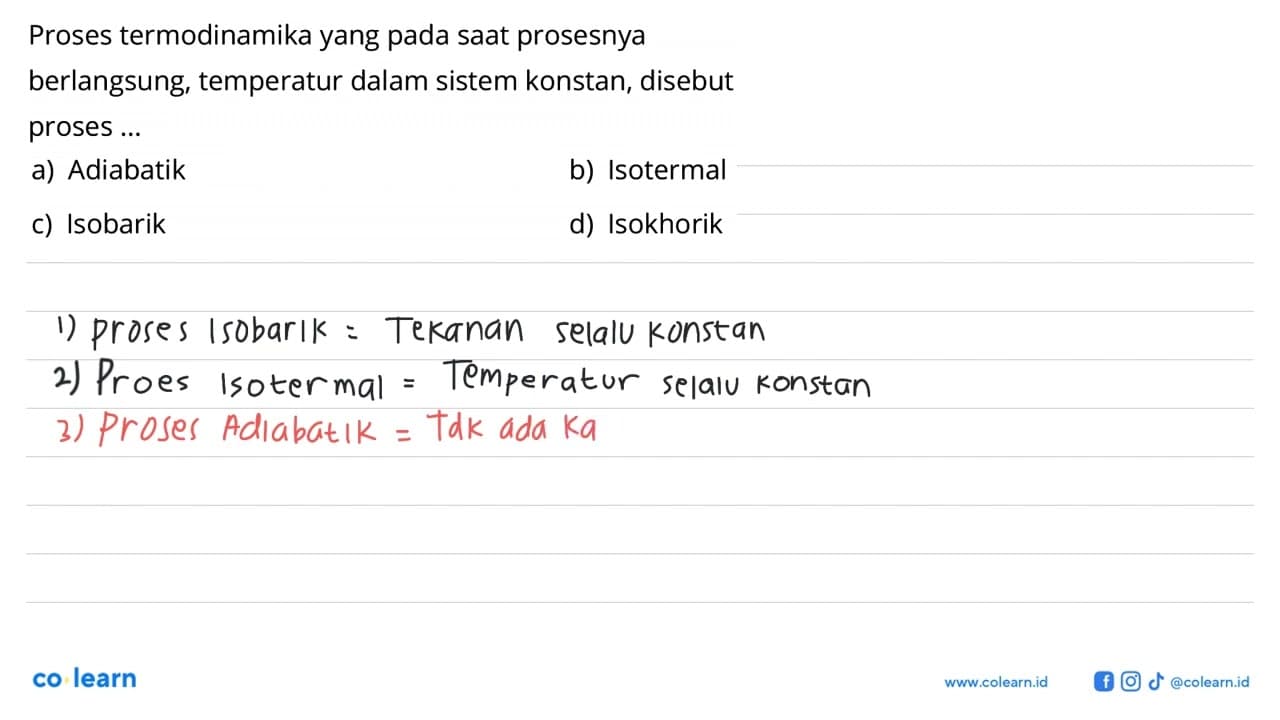 Proses termodinamika yang pada saat prosesnya berlangsung,