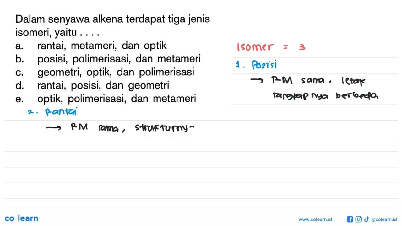 Dalam senyawa alkena terdapat tiga jenis isomeri, yaitu ...