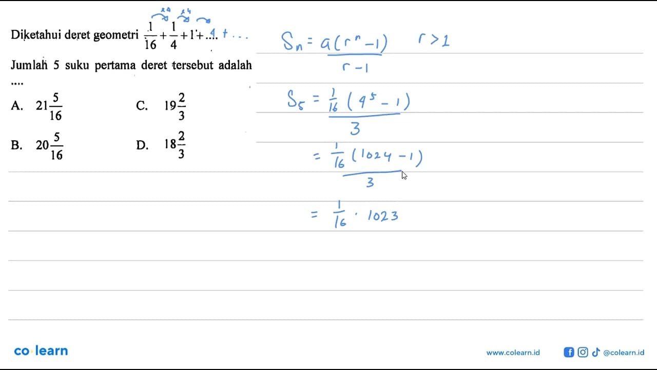 Diketahui deret geometri 1/16 + 1/4 + 1 + ... Jumlah 5 suku